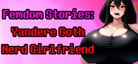 Game cover: Femdom Stories: Yandere Goth Nerd Girlfriend