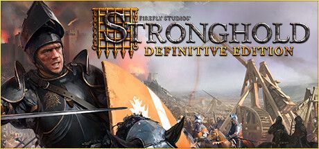 Game cover: FireFly Studios' Stronghold: Definitive Edition