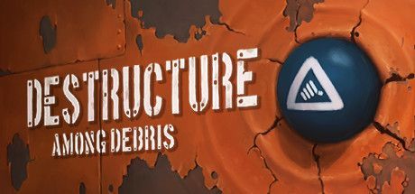 Game cover: Destructure: Among Debris