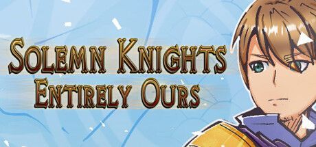 Game cover: Solemn Knights: Entirely Ours