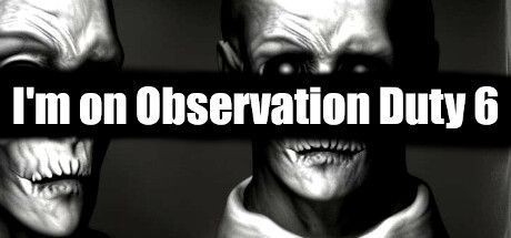 Game cover: I'm on Observation Duty 6