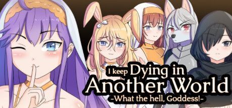 Game cover: I Keep Dying in Another World: What the Hell, Goddess!