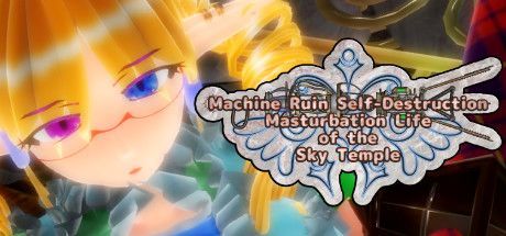 Game cover: Machine Ruin Self-Destruction Masturbation Life of the Sky Temple