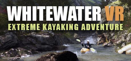 Game cover: Whitewater VR: Extreme Kayaking Adventure
