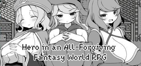 Game cover: Hero in an All-Forgiving Fantasy World RPG