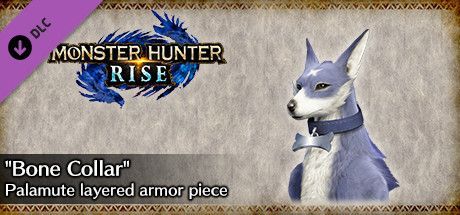 Game cover: Monster Hunter: Rise - "Bone Collar" Palamute Layered Armor Piece