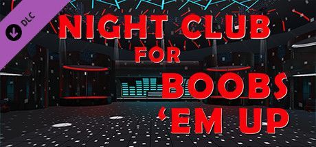 Game cover: Night Club for Boobs 'Em Up