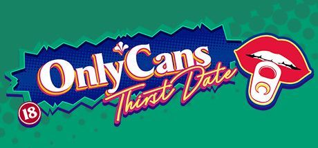Game cover: OnlyCans: Thirst Date