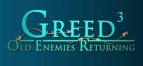 Game cover: Greed: Old Enemies Returning