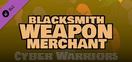 Game cover: Blacksmith Weapon Merchant: Cyber Warriors DLC