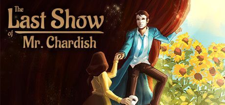 Game cover: The Last Show of Mr. Chardish