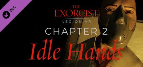 Game cover: The Exorcist: Legion VR - Chapter 2: Idle Hands