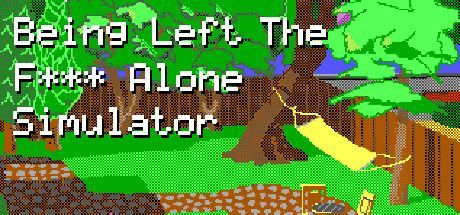 Game cover: Being Left The F*** Alone Simulator
