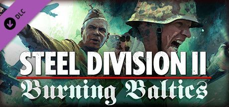 Game cover: Steel Division II: Burning Baltics