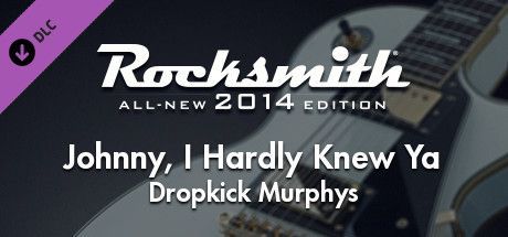 Game cover: Rocksmith: All-new 2014 Edition - Dropkick Murphys: Johnny, I Hardly Knew Ya