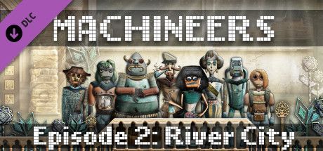 Game cover: Machineers - Episode 2: River City