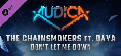 Game cover: Audica: The Chainsmokers ft. Daya - Don't Let Me Down