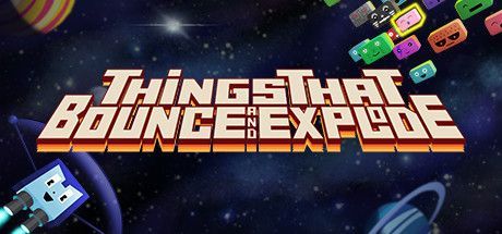 Game cover: Things That Bounce and Explode