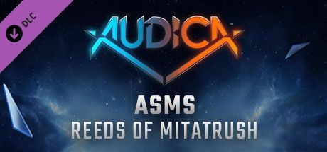 Game cover: Audica: asms - Reeds of Mitatrush