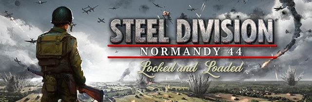 Game cover: Steel Division: Normandy 44 - Locked & Loaded