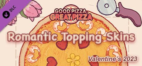 Game cover: Good Pizza, Great Pizza: Romantic Topping Skins - Valentines 2023