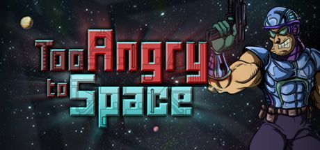 Game cover: Too Angry to Space