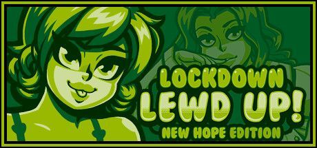 Game cover: Lockdown Lewd Up!: New Hope Edition