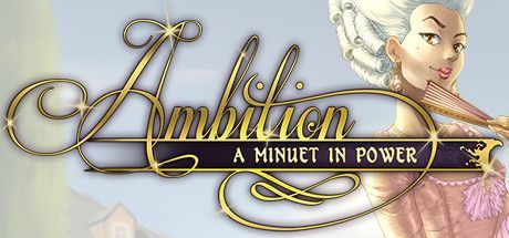 Game cover: Ambition: A Minuet in Power
