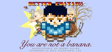 Game cover: You are not a Banana: Better Edition