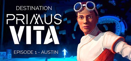 Game cover: Destination Primus Vita: Episode 1 - Austin