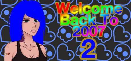 Game cover: Welcome Back to 2007 2