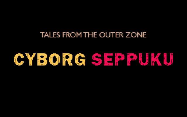 Game cover: Tales from the Outer Zone: Cyborg Seppuku