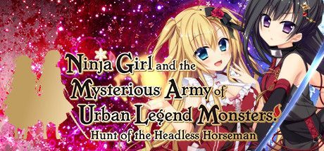 Game cover: Ninja Girl and the Mysterious Army of Urban Legend Monsters! ~Hunt of the Headless Horseman~