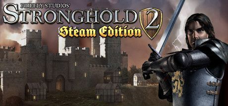 Game cover: FireFly Studios' Stronghold 2: Steam Edition
