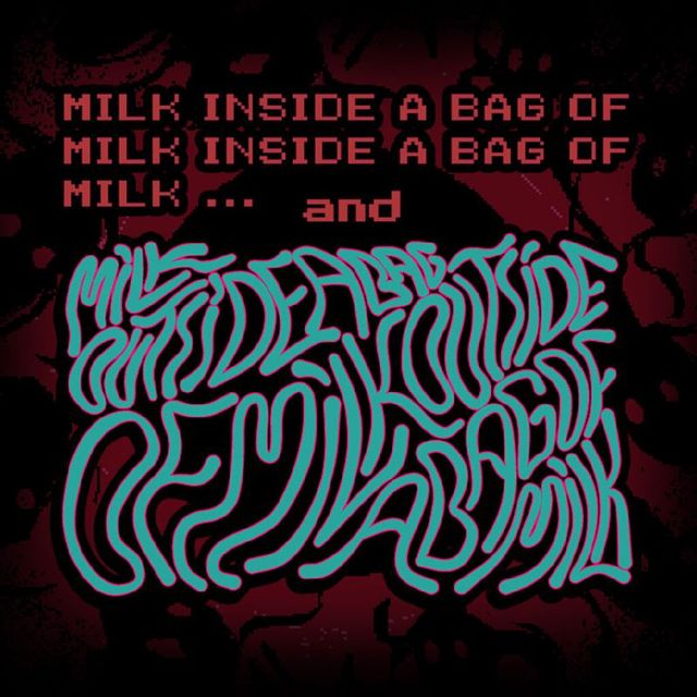 Game cover: Milk inside a bag of milk inside a bag of milk and Milk outside a bag of milk outside a bag of milk