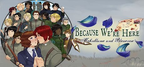 Game cover: Because We're Here: Mohnblume und Blauerose - Act I