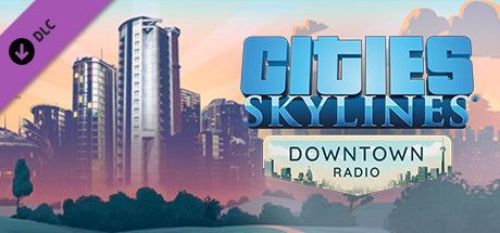Game cover: Cities: Skylines - Downtown Radio