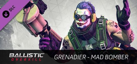 Game cover: Ballistic Overkill: Grenadier - Mad Bomber