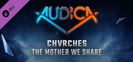 Game cover: Audica: CHVRCHES - The Mother We Share