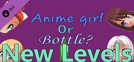 Game cover: Anime girl Or Bottle?: New Levels