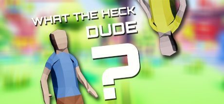 Game cover: What the Heck, Dude?