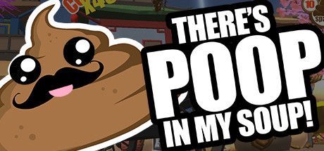 Game cover: There's Poop In My Soup!