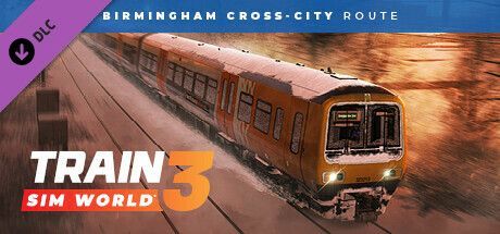 Game cover: Train Sim World 3: Birmingham Cross-City Route