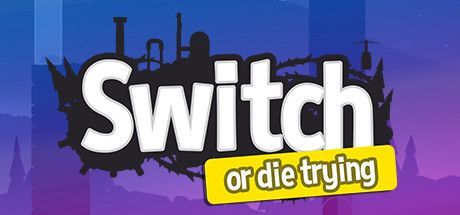 Game cover: Switch: Or Die Trying