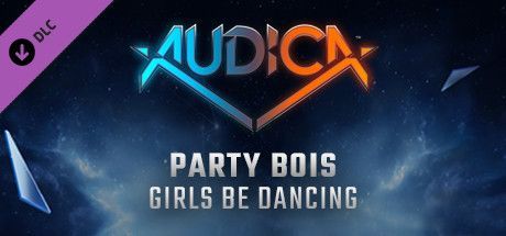 Game cover: Audica: Party Bois - Girls Be Dancing