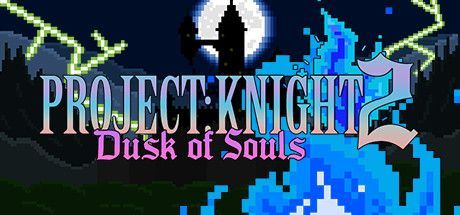 Game cover: Project: Knight 2 - Dusk of Souls