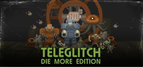 Game cover: Teleglitch: Die More Edition