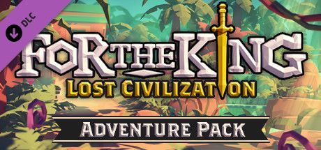 Game cover: For the King: Lost Civilization Adventure Pack