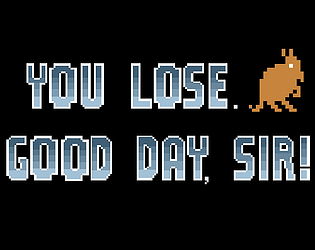 Game cover: You Lose. Good Day, Sir.