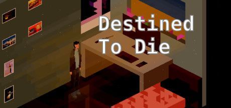 Game cover: Destined to Die
